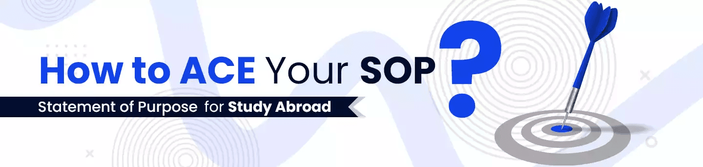 How to Ace your SOP for Study Abroad?